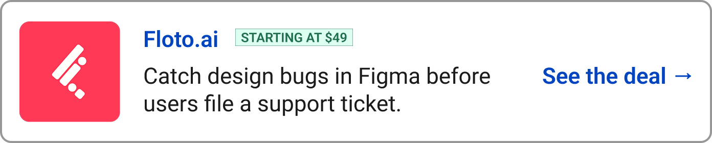 Shop Floto.ai (Starting at $49) Catch design bugs in Figma before users file a support ticket.