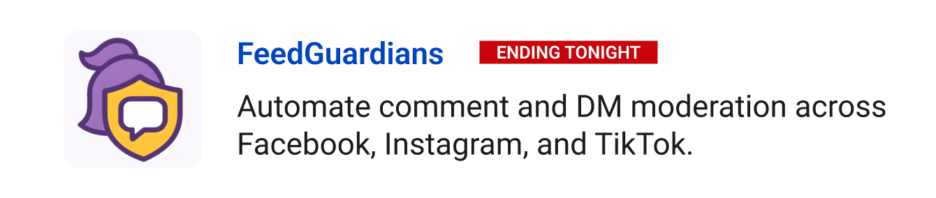 Leaving Soon: FeedGuardians (ending tonight) - Put comment and DM moderation on autopilot across Facebook, Instagram, and TikTok.