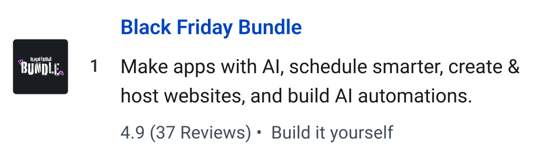 Black Friday Bundle: Make apps with AI, schedule smarter, create & host websites, and build AI automations.