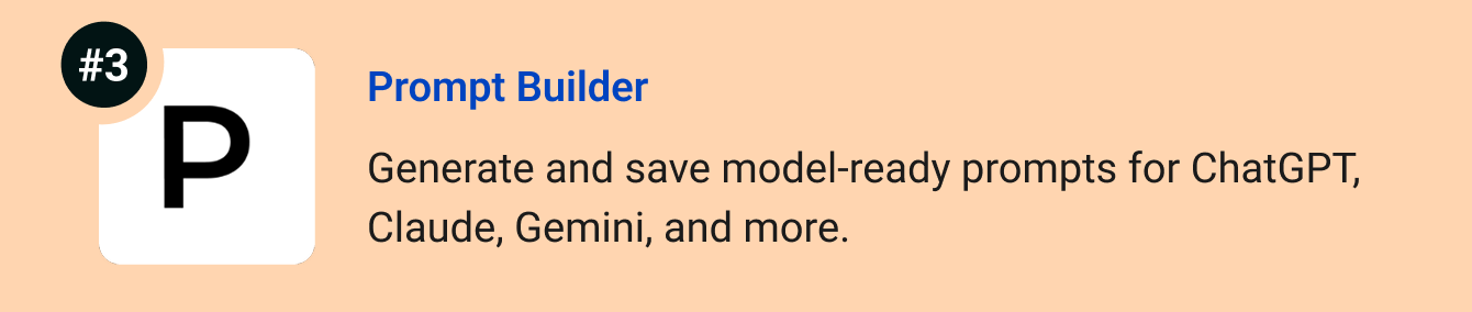 Prompt Builder - Generate and save model-ready prompts for ChatGPT, Claude, Gemini, and more.
