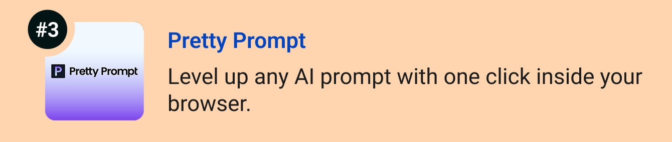 Pretty Prompt - Level up any AI prompt with one click inside your browser.