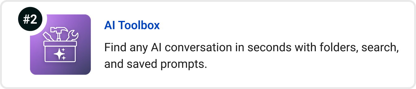 AI Toolbox: Find any AI conversation in seconds with folders, search, and saved prompts.