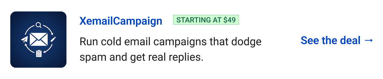 XemailCampaign (starting at $49) - Run cold email campaigns that dodge spam and get real replies. See the deal →