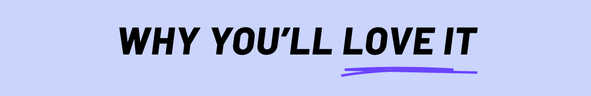 Why you'll love it