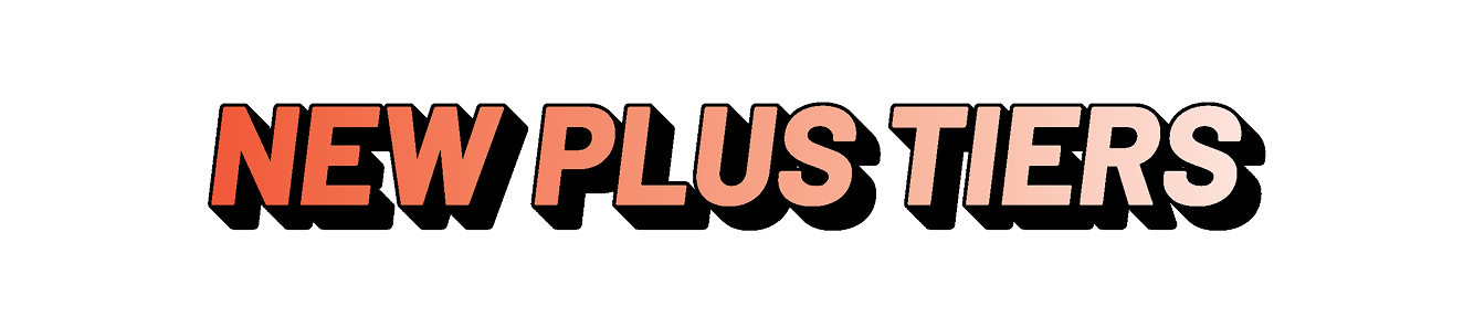 New Plus Tiers