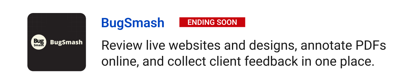 BugSmash (Ending Soon) - Review live websites and designs, annotate PDFs online, and collect client feedback in one place.