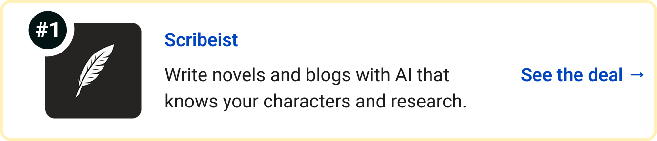 Scribeist - Write novels and blogs with AI that knows your characters and research. See the deal →