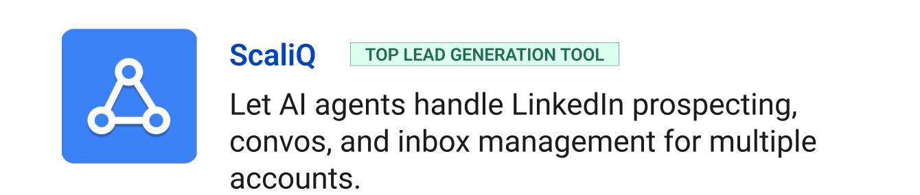 Top lead generation tool: ScaliQ - Let AI agents handle LinkedIn prospecting, convos, and inbox management for multiple accounts.