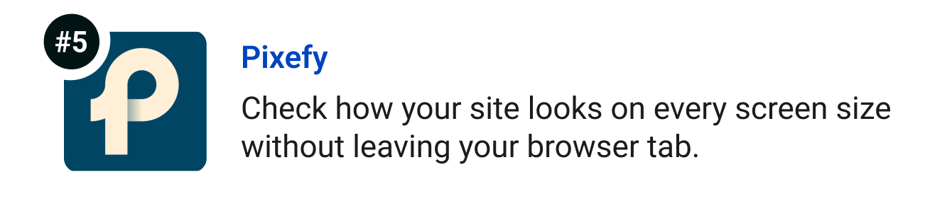 Pixefy - Check how your site looks on every screen size without leaving your browser tab.