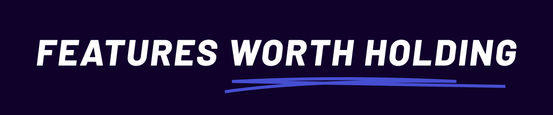 Features worth holding