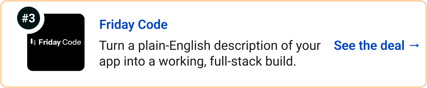 Friday Code - Turn a plain-English description of your app into a working, full-stack build. See the deal →