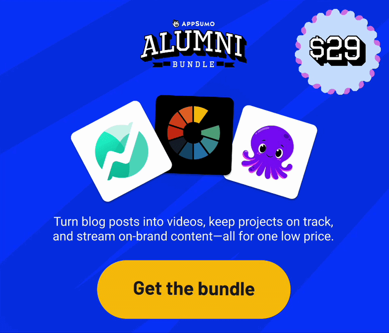 Alumni Bundle ($29): Turn blog posts into videos, keep projects on track, and stream on-brand content—all for one low price.