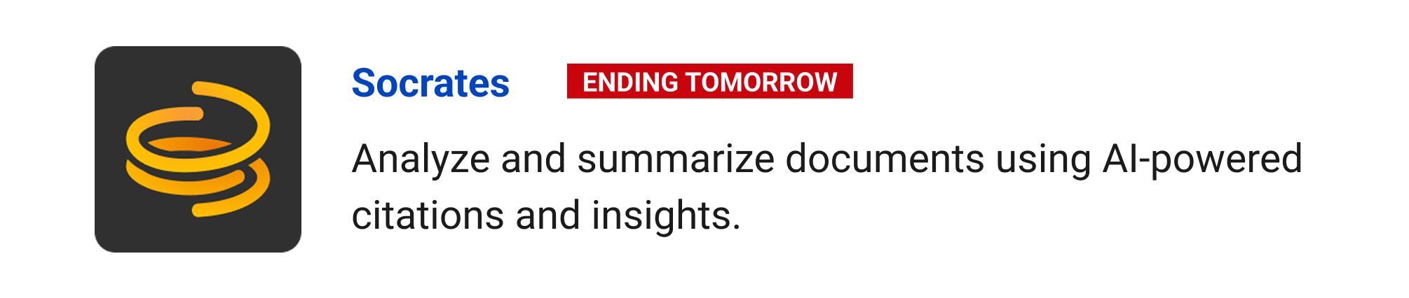Socrates (Ending tomorrow): Analyze and summarize documents using AI-powered citations and insights. 