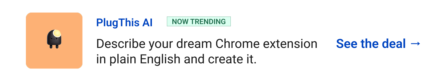 PlugThis AI (Now Trending) - Describe your dream Chrome extension in plain English and create it. See the deal →