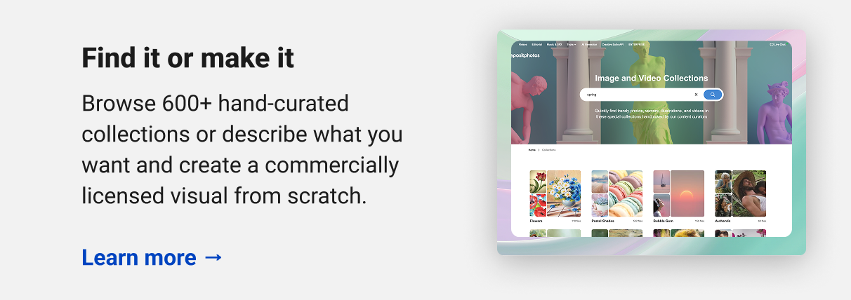 Find it or make it Browse 600+ hand-curated collections or describe what you want and create a commercially licensed visual from scratch. Learn more →