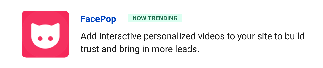 Trending: FacePop - Add interactive personalized videos to your site to build trust and bring in more leads.
