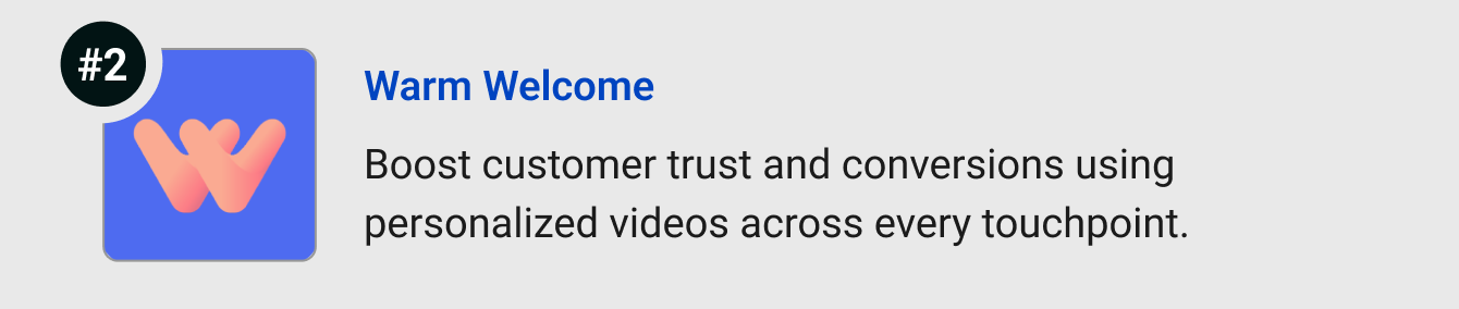 Warm Welcome - Boost customer trust and conversions using personalized videos across every touchpoint.  