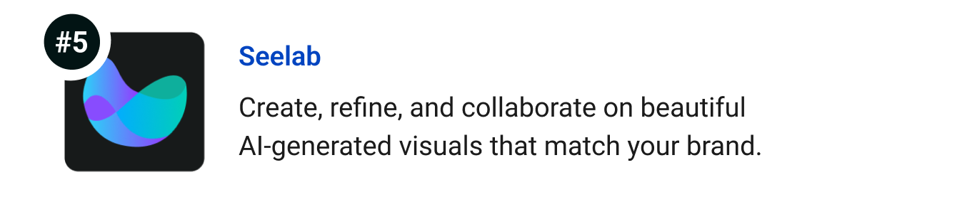 Seelab: Create, refine, and collaborate on beautiful AI-generated visuals that match your brand.