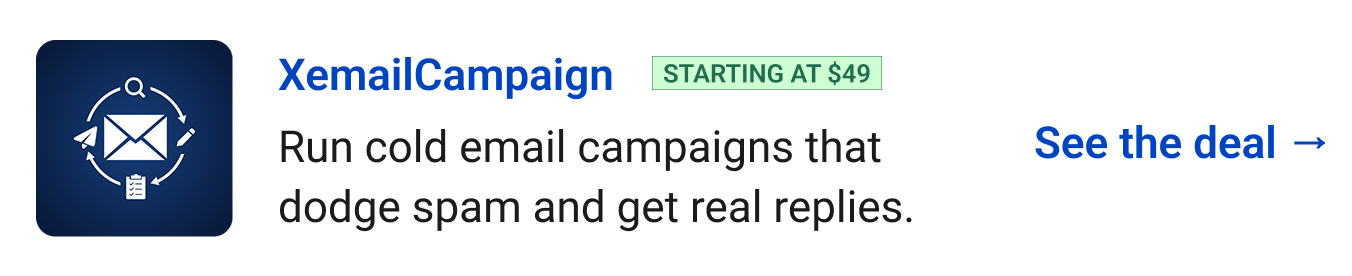 XemailCampaign (starting at $49) - Run cold email campaigns that dodge spam and get real replies. See the deal →