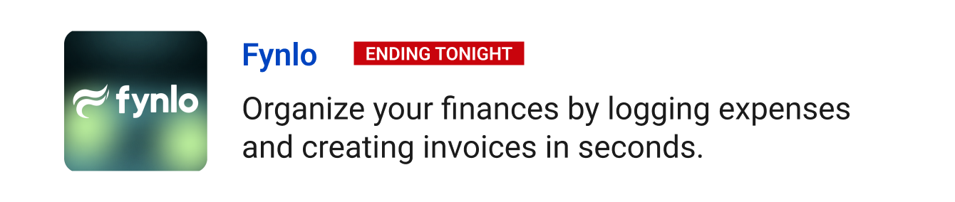 Leaving Soon: Fynlo (Ending tonight) - Organize your finances by logging expenses and creating invoices in seconds.