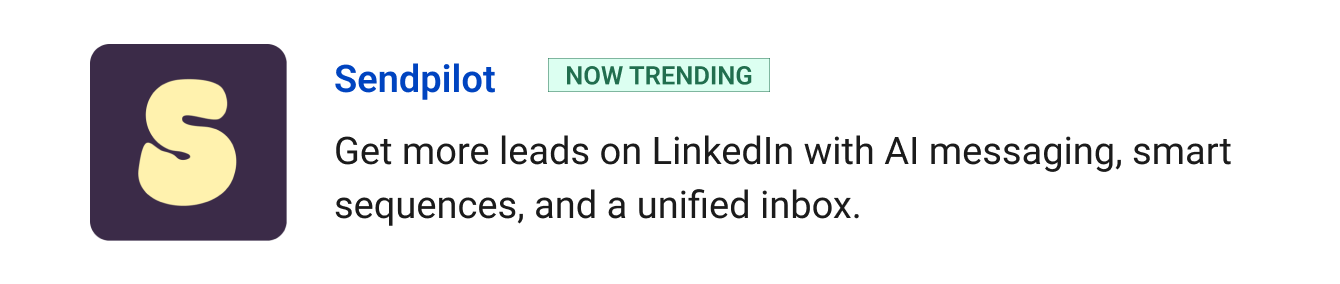 Trending: Sendpilot - Get more leads on LinkedIn with AI messaging, smart sequences, and a unified inbox.