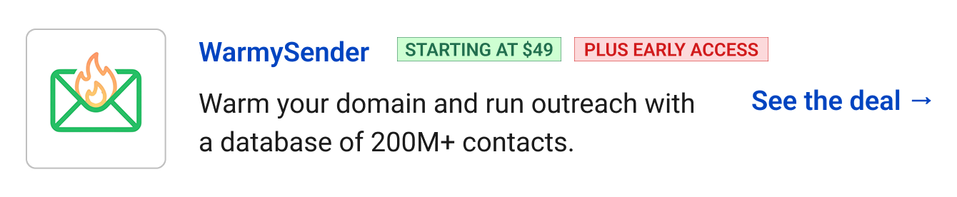 WarmySender (starting at $49, Plus Early Access) - Warm your domain and run outreach with a database of 200M+ contacts. See the deal →