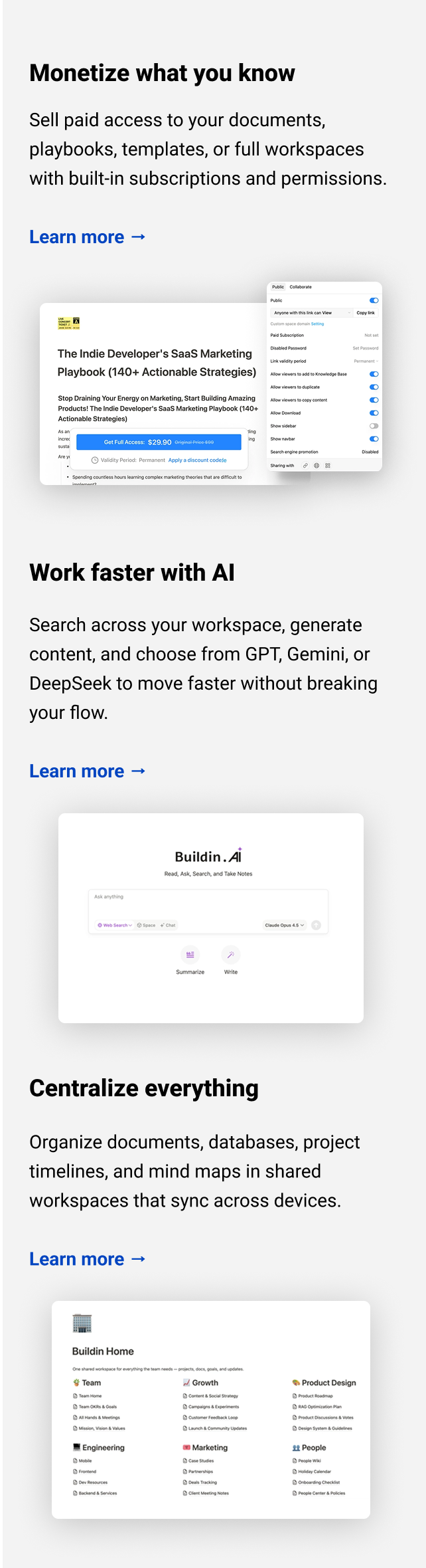 Monetize what you know Sell paid access to your documents, playbooks, templates, or full workspaces with built-in subscriptions and permissions. Learn more → Work faster with AI Search across your workspace, generate content, and choose from GPT, Gemini, or DeepSeek to move faster without breaking your flow. Learn more → Centralize everything Organize documents, databases, project timelines, and mind maps in shared workspaces that sync across devices. Learn more →