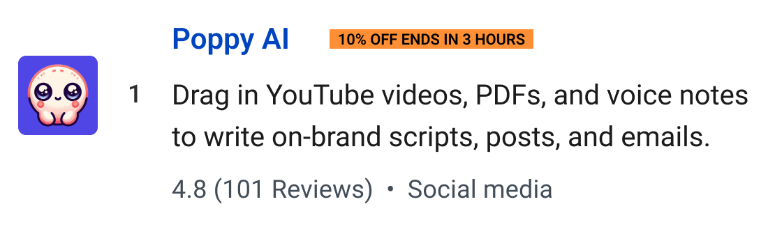 Poppy AI (10% off ends in 3 hours): Drag in YouTube videos, PDFs, and voice notes to write on-brand scripts, posts, and emails.