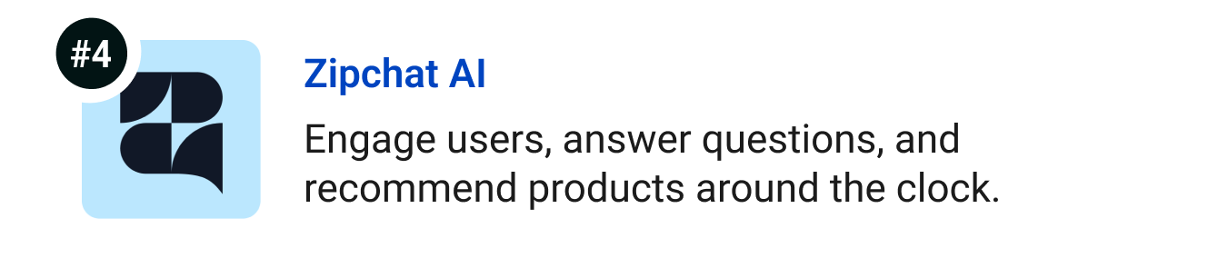 Zipchat AI - Engage users, answer questions, and recommend products to turn visitors into customers.