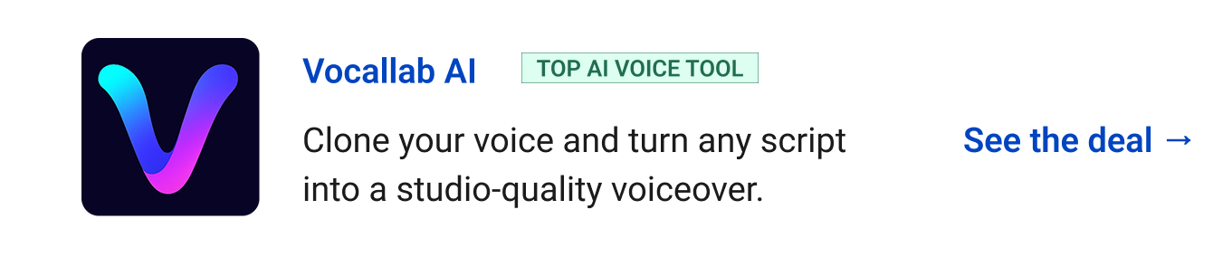 Vocallab AI (Top AI Voice Tool) - Clone your voice and turn any script into a studio-quality voiceover. See the deal →
