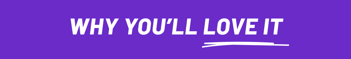 Why you'll love it