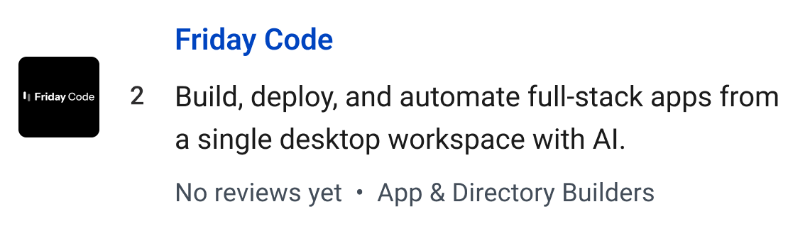 Friday Code: Build, deploy, and automate full-stack apps from a single desktop workspace with AI.