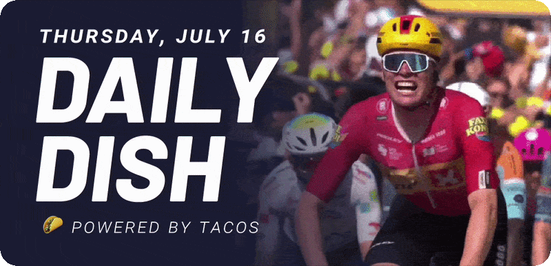 Thursday, July 16 Daily Dish Powered by tacos