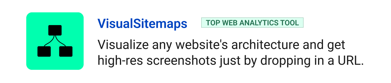 Top web analytics tool: VisualSitemaps - Instantly visualize any website's architecture and get high-res screenshots just by dropping in a URL.