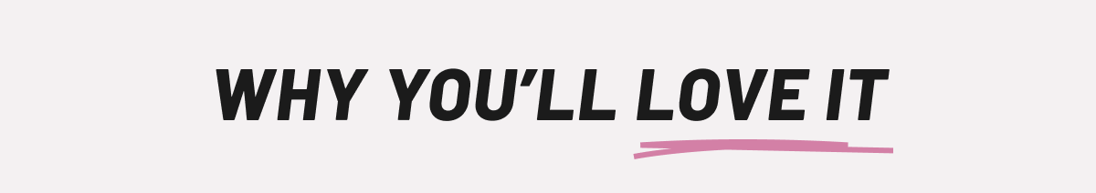 Why you'll love it