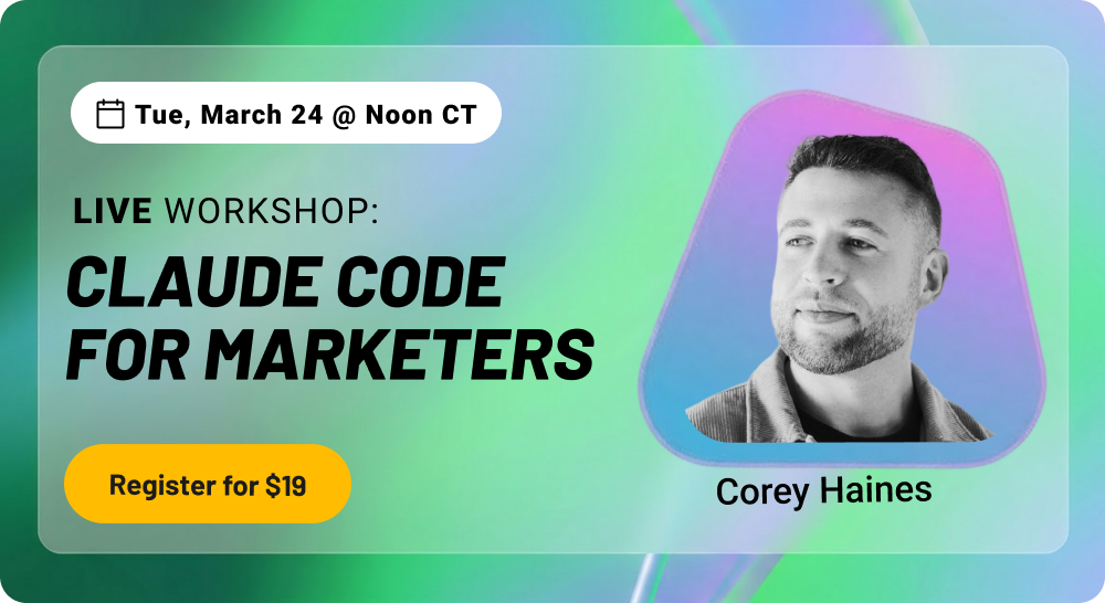 Tue, March 24 @ Noon CT. Live Workshop: Claude Code for marketers