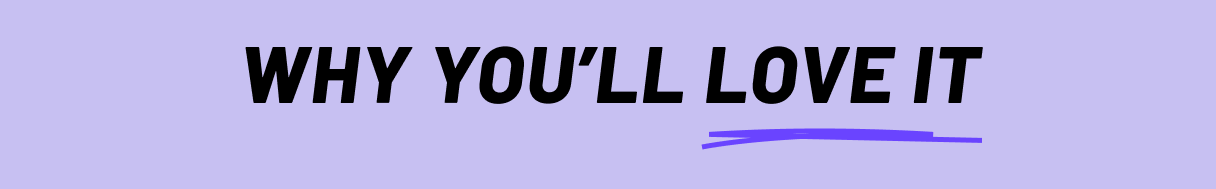 Why you'll love it