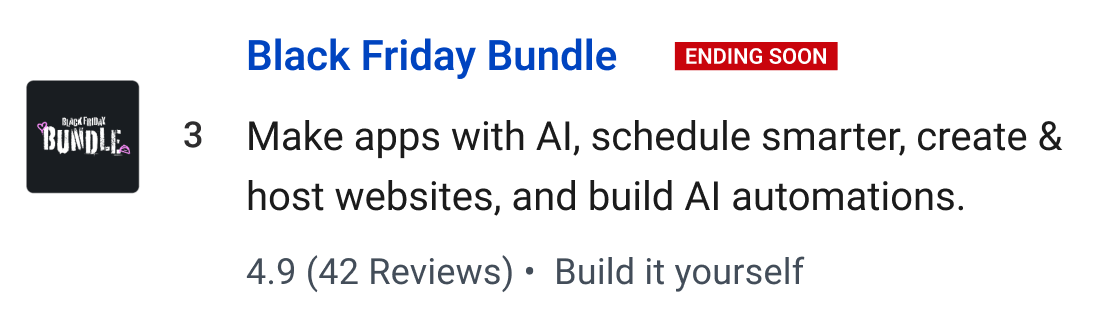 Black Friday Bundle: Make apps with AI, schedule smarter, create & host websites, and build AI automations.