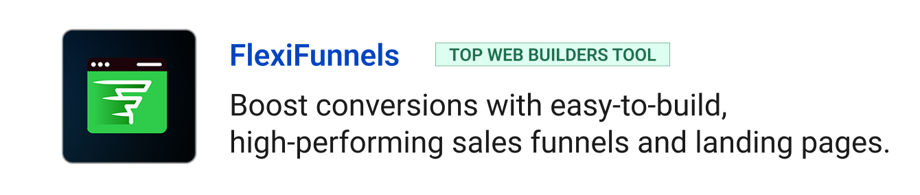 Top web builders tool: FlexiFunnels - Boost site conversions with easy-to-build, high-performing sales funnels and landing pages. 