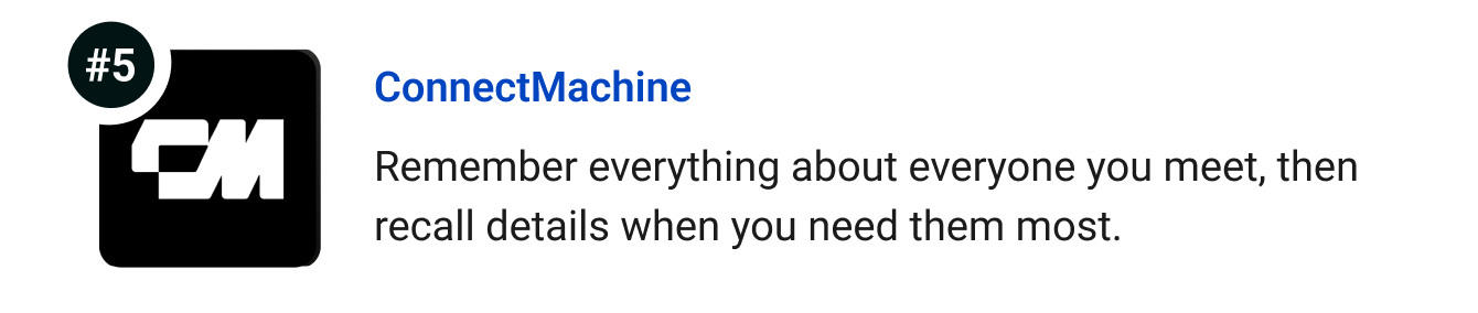 ConnectMachine - Remember everything about everyone you meet, then recall details when you need them most.