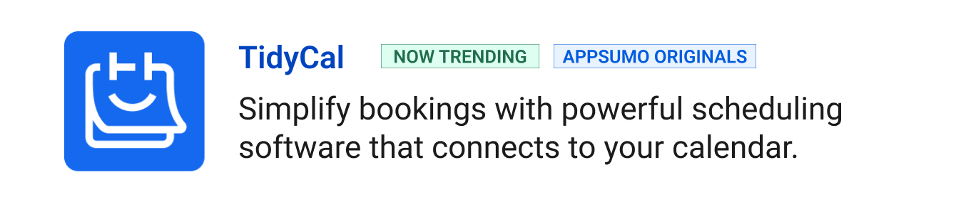 Trending: TidyCal - Simplify meetings and bookings with powerful scheduling software that connects to your calendar.