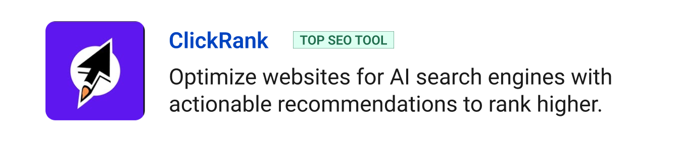 Top SEO tool: ClickRank - Optimize your website for AI search engines with actionable recommendations and rank higher.