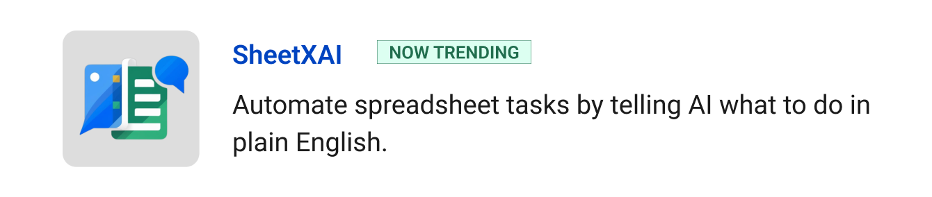 Now trending: SheetXAI - Skip confusing formulas and automate spreadsheet tasks by telling AI what to do in plain English.