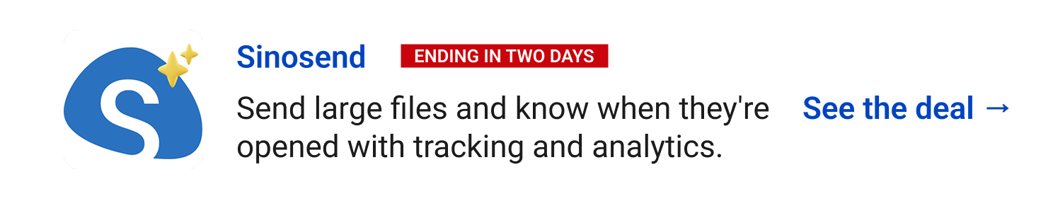 Sinosend (Ending in two days) - Send large files and know when they're opened with tracking and analytics. See the deal →