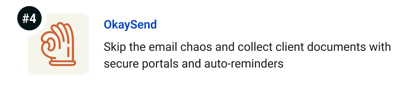 OkaySend: Skip the email chaos and collect client documents with secure portals and auto-reminders.
