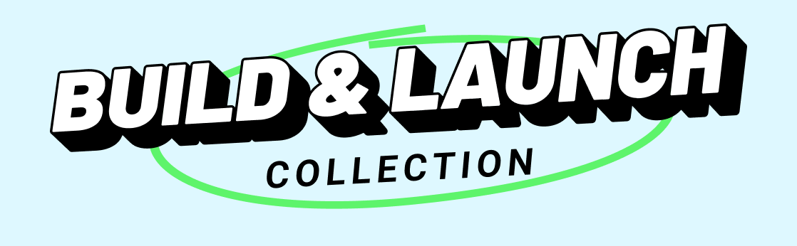 Build & Launch Collection