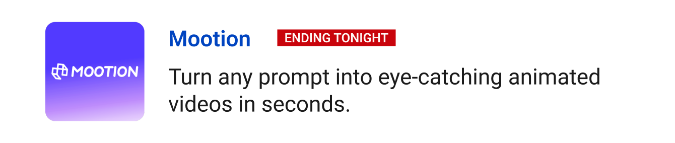 Leaving Soon: Mootion (Ending tonight) - Turn any prompt into eye-catching animated videos in seconds.