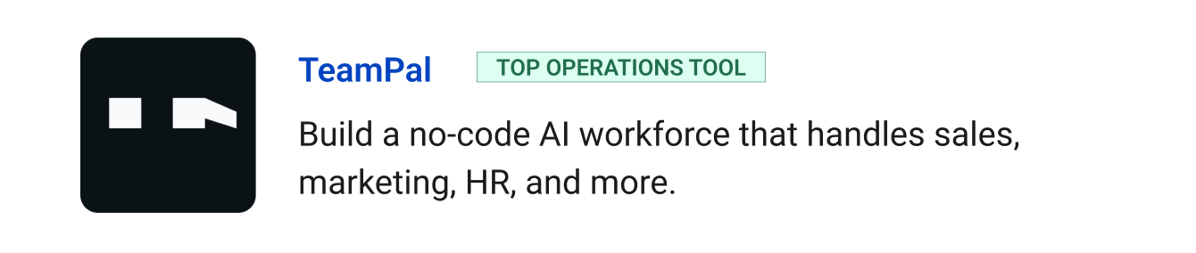 TeamPal (Top Operations Tool) - Build a no-code AI workforce that handles sales, marketing, HR, and more.