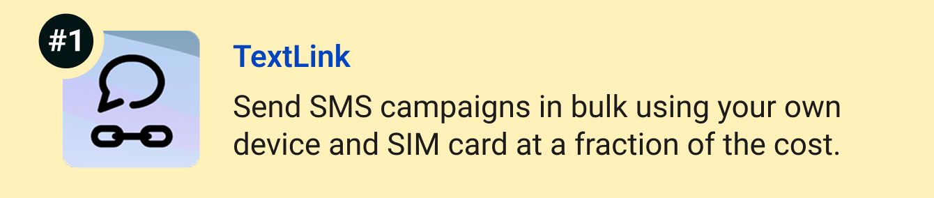 TextLink - Send SMS campaigns in bulk using your own device and SIM card at a fraction of the cost.