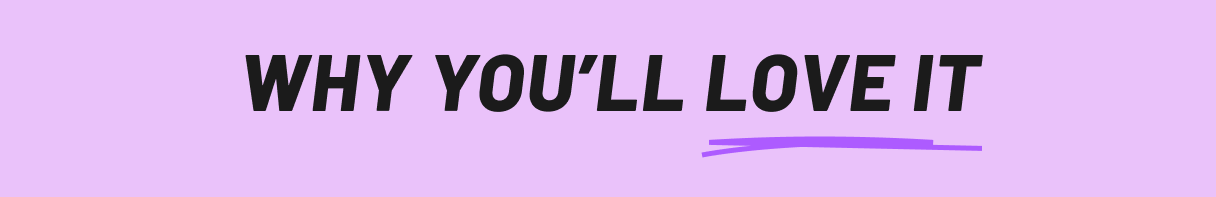 Why you'll love it